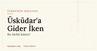 Üsküdar'a Gider İken (Kâtibim) türküsünün hikayesi: İstanbul ve Üsküdar'ı çağrıştıran, bağlama motifli kapak görseli.