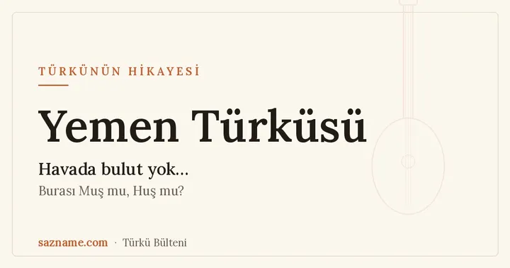 Yemen Türküsü (Havada Bulut Yok) hikayesi: Anadolu kışlası ve uzak çöl temalı, bağlama motifli kapak görseli.